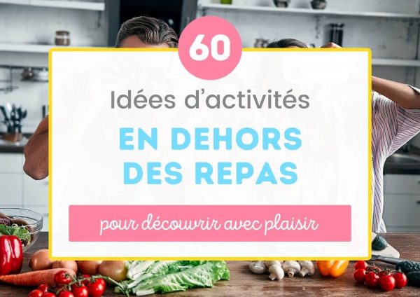 60 idées d'activités pour la découverte alimentaire